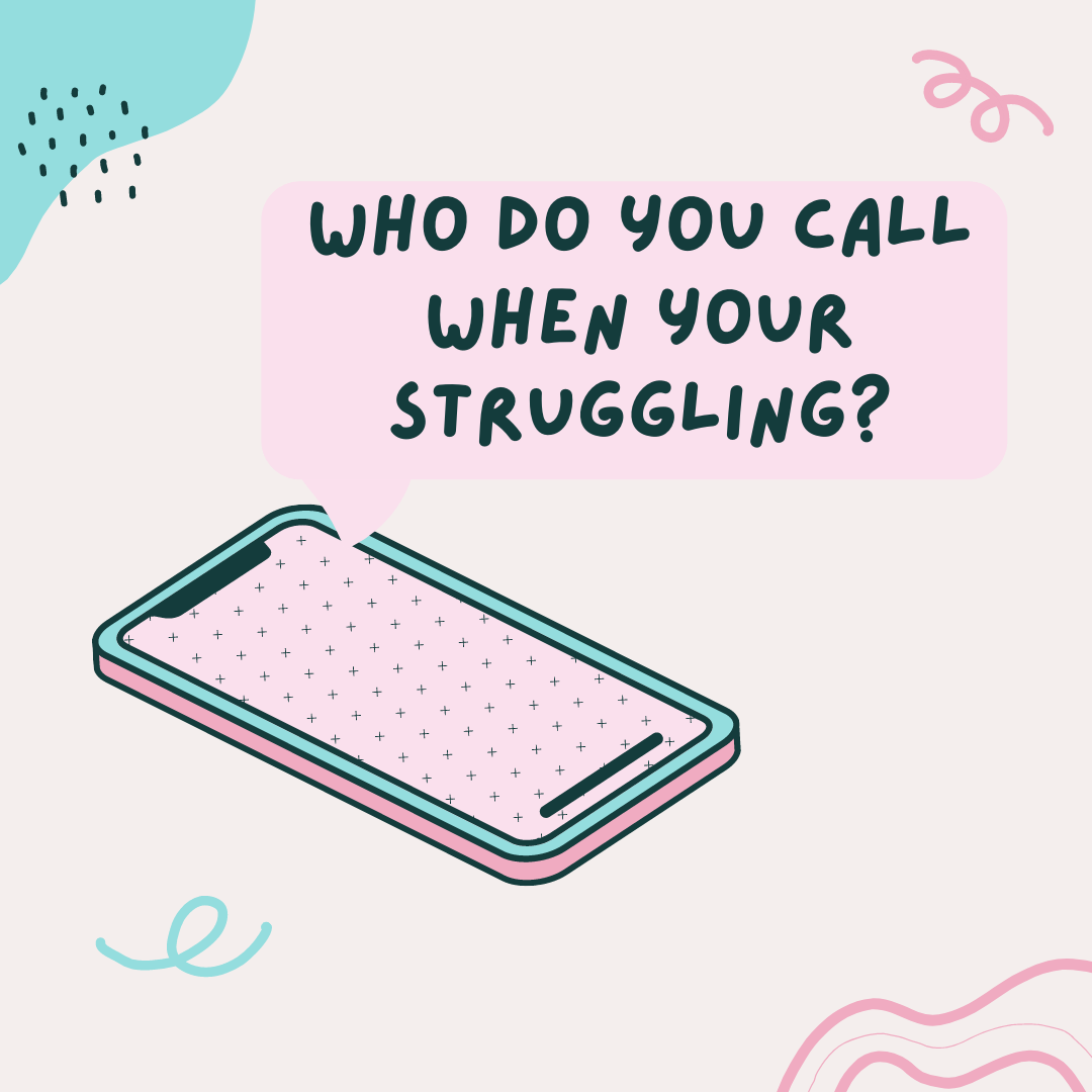 Who Do You Call When You’re Struggling?